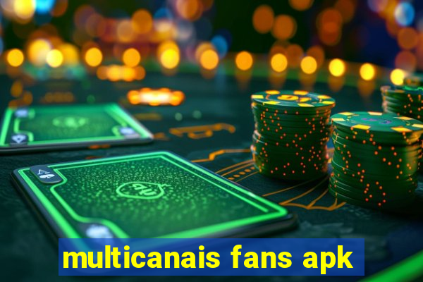 multicanais fans apk